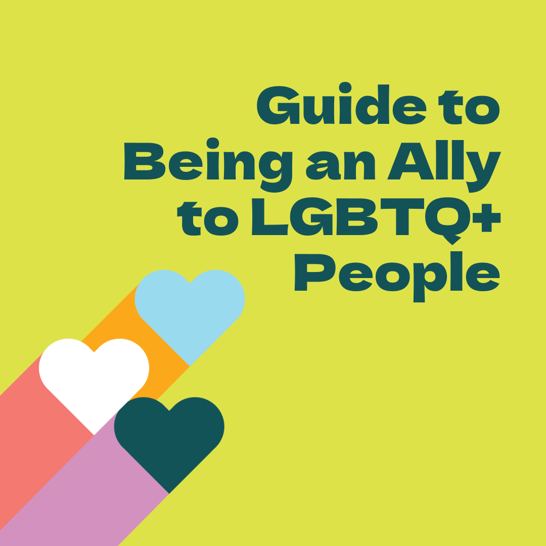On a lime green background featuring three brightly colored shooting hearts in the bottom left corner, teal text reads, "Guide to Being an Ally for LGBTQ+ People"