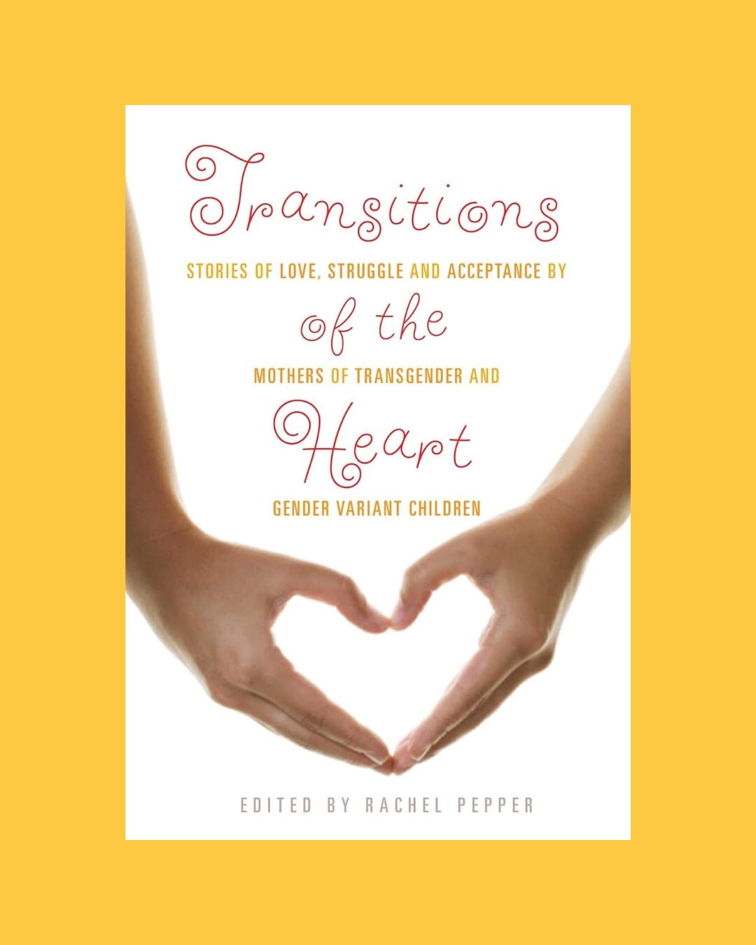 The cover of the book Transitions of the Heart on a yellow background