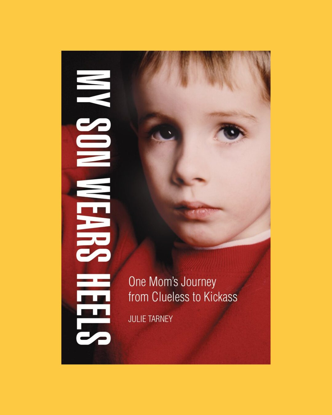 The cover of the book My Son Wears Heels against a yellow background
