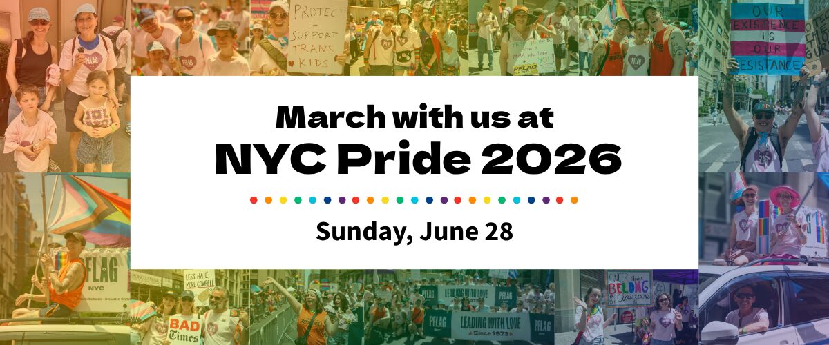 A rainbow-filtered collage of photos of PFLAG NYC community members at NYC Pride 2025 surrounds a white text box. Text reads, “March with us at NYC Pride 2026 - Sunday, June 28.”